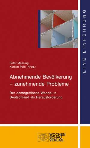 Abnehmende Bevölkerung - zunehmende Probleme de Peter Massing