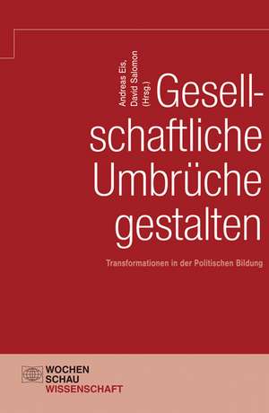 Gesellschaftliche Umbrüche gestalten de Andreas Eis