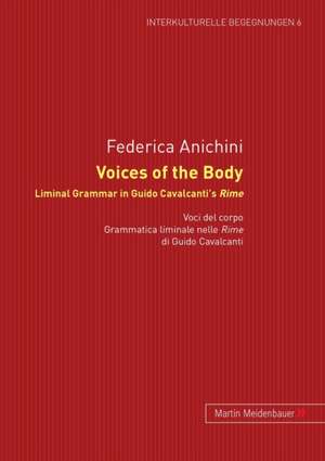 Voices of the Body. Liminal Grammar in Guido Cavalcanti's Rime de Federica Anichini