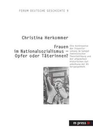 Die Rolle Von Frauen Im Nationalsozialismus Im Spiegel Des Diskurses Der Frauen- Und Geschlechterforschung: Eine Oekonomische Analyse Des Internet-Domain-Rechts de Christina Herkommer