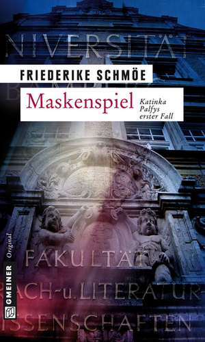 Maskenspiel de Friederike Schmöe