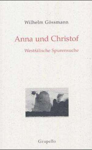 Anna und Christof de Wilhelm Gössmann