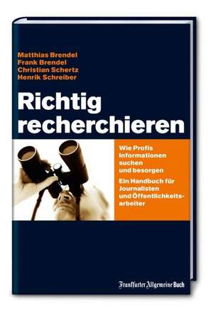 Richtig recherchieren de Matthias Brendel