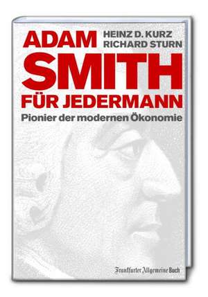 Adam Smith für jedermann de Heinz D. Kurz