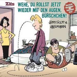 Zits 06. Wehe, Du rollst jetzt wieder mit den Augen, Bürschchen! de Jim Borgman