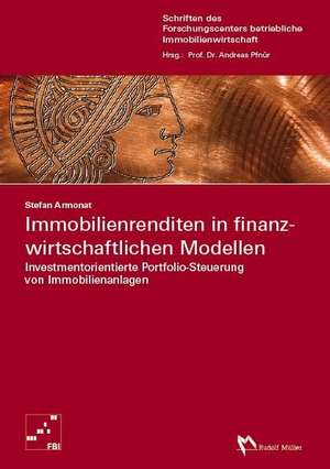 Immobilienrenditen in finanzwirtschaftlichen Modellen de Stefan Armonat