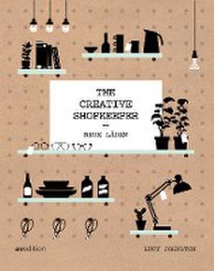 The Creative Shopkeeper de Lucy Johnston