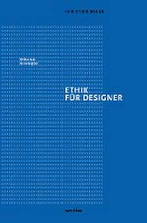 Ethik für Designer de Christian Bauer