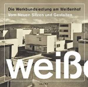 Die Werkbundsiedlung am Weißenhof de Werkbund Baden-Württemberg Stadtgruppe Stuttgart