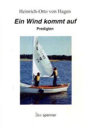 Ein Wind kommt auf. de Heinrich O von Hagen