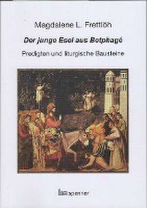 Der junge Esel aus Betphagé. de Magdalene L. Frettlöh