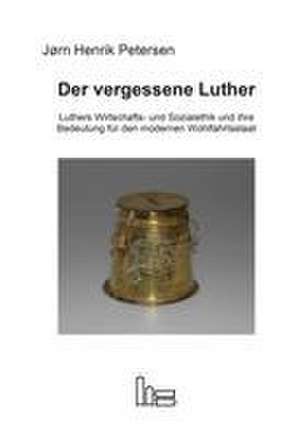 Der vergessene Luther de Jørn Henrik Petersen