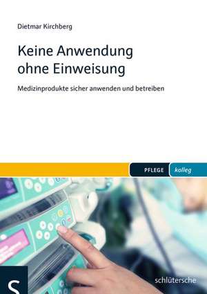 Keine Anwendung ohne Einweisung de Dietmar Kirchberg