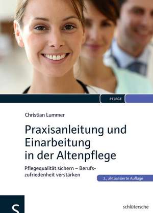 Praxisanleitung und Einarbeitung in der Altenpflege de Christian Lummer