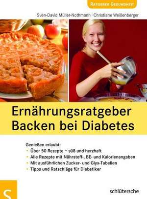 Ernährungsratgeber Backen bei Diabetes de Sven-David Müller-Nothmann