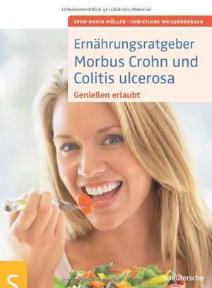 Ernährungsratgeber Morbus Crohn und Colitis ulcerosa de Sven-David Müller