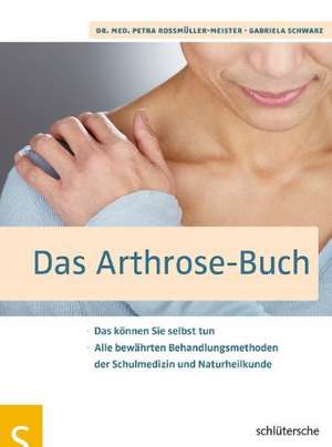 Das Arthrose-Buch de Petra Roßmüller-Meister