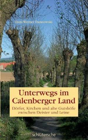 Unterwegs im Calenberger Land de Hans Werner Dannowski