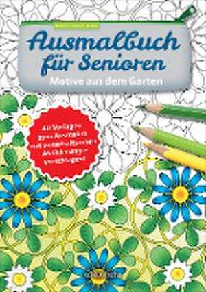 Ausmalbuch für Senioren. Motive aus dem Garten. de Monika Twachtmann