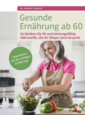 Gesunde Ernährung ab 60 de Andrea Flemmer