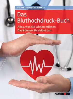 Das Bluthochdruck-Buch de Eberhard J. Wormer