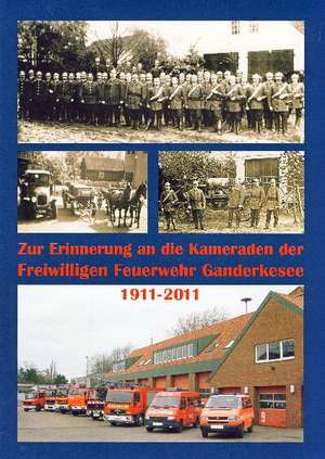 Zur Erinnerung an die Kameraden der Freiwilligen Feuerwehr Ganderkesee de Werner Lüdeke