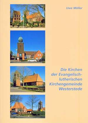 Die Kirchen in der Evangelisch-lutherischen Kirchengemeinde Westerstede de Uwe Möller