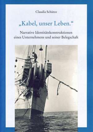 "Kabel, unser Leben" de Claudia Schütze