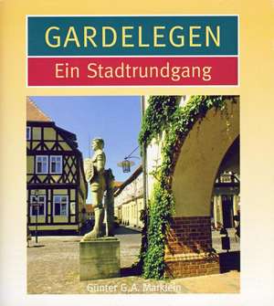 Gardelegen de Günter G. A. Marklein