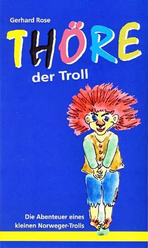 Thöre, der Troll de Gerhard Rose