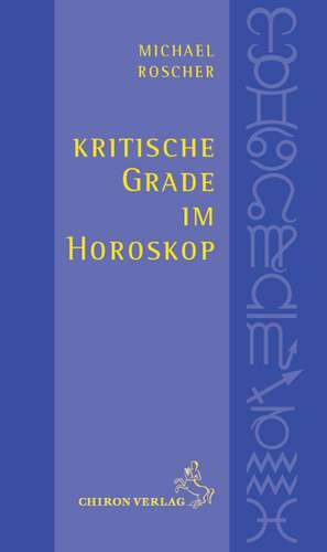 Kritische Grade im Horoskop de Michael Roscher