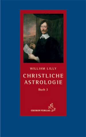 Christliche Astrologie Buch 3 de William Lilly