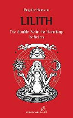 Lilith - Die dunkle Seite im Horoskop befreien de Brigitte Hamann