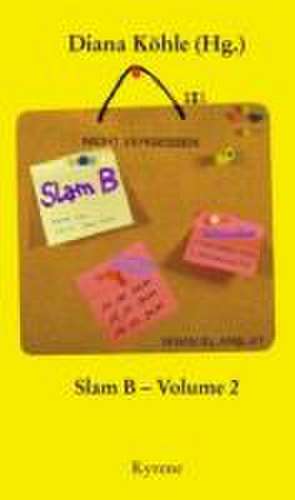 Slam B Volume 2 de Diana Köhle