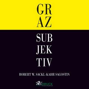 Graz Subjektiv de Robert W. Sackl-Kahr