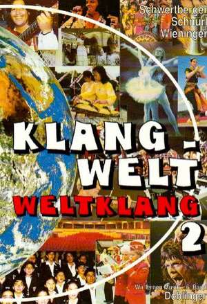 Wir lernen Musik / Klangwelt - Weltklang 2. Lehrbuch de Gerald Schwertberger