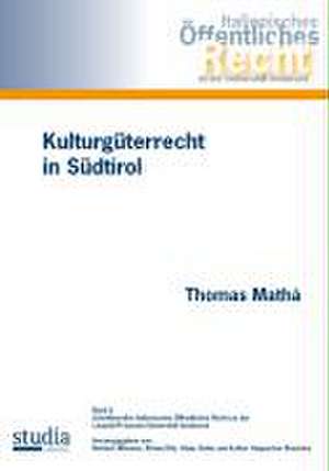 Kulturgüterrecht in Südtirol de Thomas Mathà