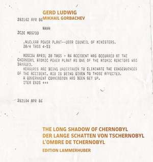 The Long Shadow of Chernobyl de Gerd Ludwig