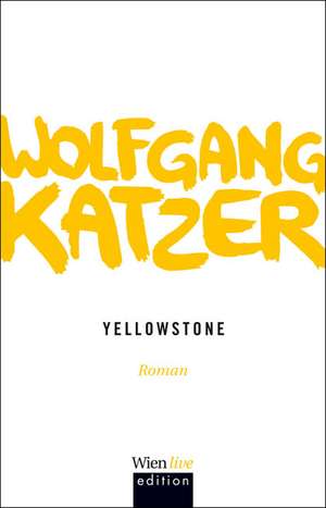 Yellowstone de Wolfgang Katzer