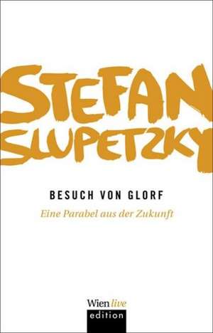 Besuch bei Glorf de Stefan Slupetzky