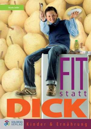 Fit statt dick de Nicole Seiler