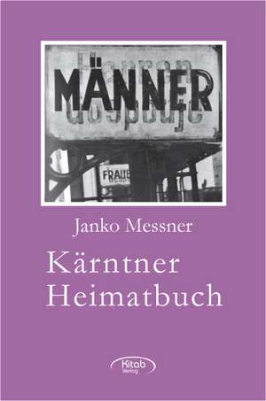 Kärntner Heimatbuch de Janko Messner