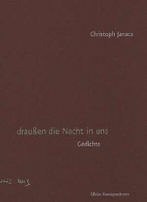 draußen die Nacht in uns de Christoph Janacs