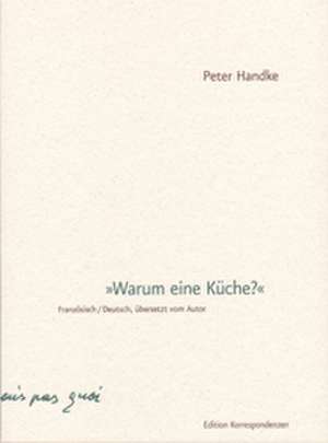 Warum eine Küche de Peter Handke