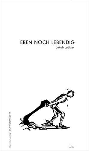 Eben noch lebendig de Jakob Lediger