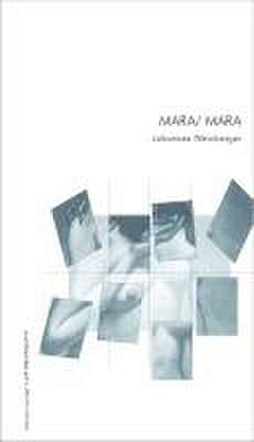 Mara /Mara de Johannes Weinberger