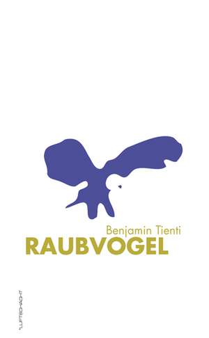 Raubvogel de Benjamin Tienti