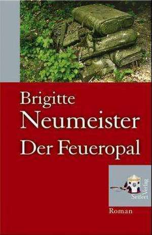 Der Feueropal de Brigitte Neumeister