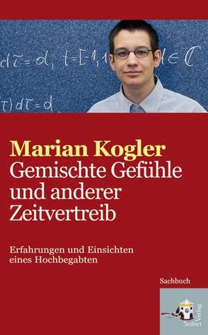 Gemischte Gefühle und anderer Zeitvertreib de Marian Kogler