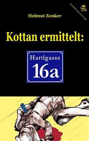 Kottan ermittelt: Hartlgasse 16a de Helmut Zenker